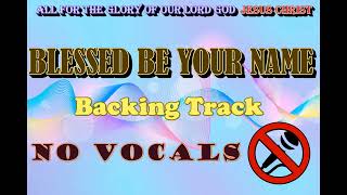 Matt Redman  Blessed Be YOUR NAME Karaoke Instrumental [upl. by Ileray]