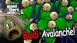 BALDI AVALANCHE  Pear Plays GTA V [upl. by Llerut]