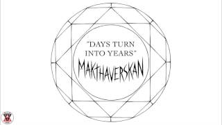 Makthaverskan  quotDays Turn Into Yearsquot Official Audio [upl. by Akiehs667]