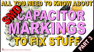 PART 3  All You Need To Know About SMD Capacitor Markings Codes To Fix Stuff [upl. by Pacorro]