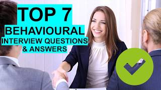 7 BEST Behavioural Interview Questions amp Answers [upl. by Jessika]