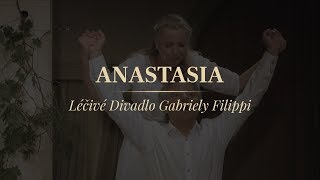 Gabriela Filippi  Léčivé Divadlo  Anastasia [upl. by Nemad334]