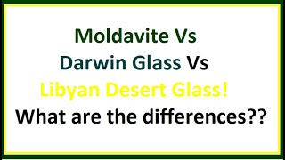 The Big 3 Meteorite Glass Tektites  Moldavite VS Darwin Glass VS Libyan Desert Glass [upl. by Haila]