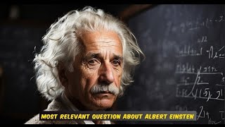 Most Relevant Question About Albert Einstein Dailyupdates083 einstein scientific [upl. by Fessuoy]