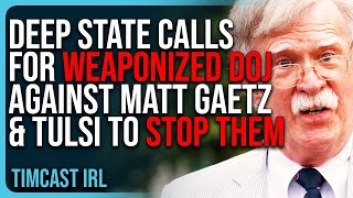 Deep State Calls For WEAPONIZED DOJ Against Matt Gaetz amp Tulsi To STOP THEM [upl. by Abroms46]