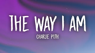 Charlie Puth  The Way I Am Lyrics [upl. by Notrem]