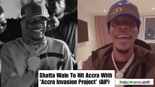 Shatta Wale To Invade Accra With “Accra Invasion Project” AIP To Support Rising Artists In ACCRA🔥 [upl. by Eidnew]