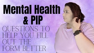 Questions To Ask Yourself When Applying for PIP With Mental Health [upl. by Jerrilyn]