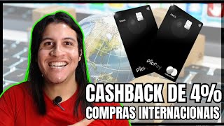 PicPay Black Ganhe 4 de Cashback em Compras Internacionais [upl. by Gamber]