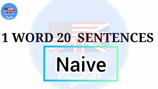 Naive meaning and 20 sentences 1 Word 20 Sentences [upl. by Ellwood]