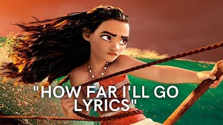 Moana  How Far Ill Go Lyrics by Alessia Cara [upl. by Negam]