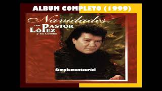 NAVIDADES Con Pastor López y su Combo 1999 [upl. by Esilahs561]