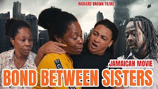 BOND BETWEEN SISTERS PART 1 amp 2 JAMAICAN MOVIE [upl. by Winebaum]