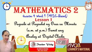 Math 2 Quarter 4 Week 1 Pagsabi at Pagsulat ng Oras sa Minuto Gamit ang Analog at Digital Clocks [upl. by Etta]