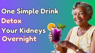 One Simple Drink to Detox Your Kidneys Overnight [upl. by Herates364]