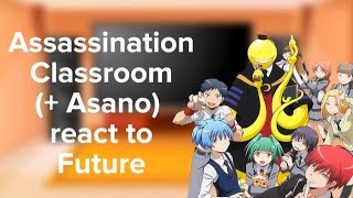 Assassination Classroom  Asano react to Future •  No Part 2  • Asakaru  Nagikae • [upl. by Ahsinra]