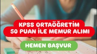 KPSS ORTAÖĞRETİM 50 PUAN İLE MEMUR ALIMI [upl. by Ordnas]