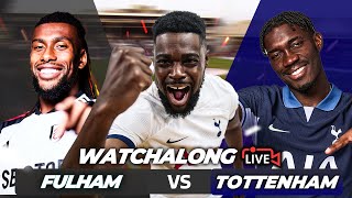 Fulham 30 Tottenham LIVE  PREMIER LEAGUE WATCH ALONG with EXPRESSIONS [upl. by Cusick]