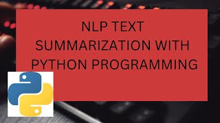 NLP simple text summarization with python programming [upl. by Ybrad77]