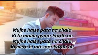 Mujhe Kaise Pata Na Chala lyrics  Meet Bros Ft Papon  Manjul  Rits Badiani  Kumaar  Love Song [upl. by Clarette707]