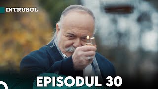 Intrusul Episodul 30  İçerde [upl. by Kitty476]