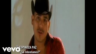 Espinoza Paz  ¿Lo Intentamos Official Video [upl. by Ardnasyl]