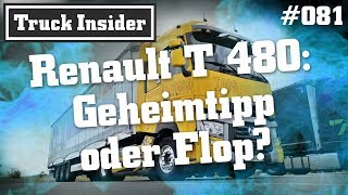 Truck Insider Renault T 480 – Geheimtipp oder Flop [upl. by Montanez]