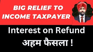 Relief to Income Tax Payer I Interest on delayed Refund I Seized cash I ca satbir Singh [upl. by Esirehs]