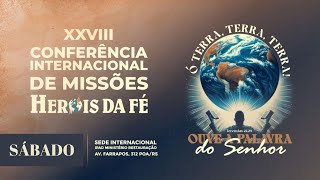 XXVIII CONFERÊNCIA INTERNACIONAL DE MISSÕES HERÓIS DA FÉ  23112024 [upl. by Can]