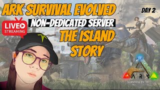 Day 2  The Island Story  ARK Survival Evolved Live  NonDedicated Server PVE arksurvivalevolved [upl. by Afinom]