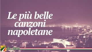 Le più belle canzoni napoletane  Italian Songs [upl. by Lusa]