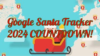 Google Santa Tracker 2024  Countdown 3 [upl. by Wan]