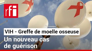 VIH  un nouveau cas de guérison après une greffe de moelle osseuse • RFI [upl. by Slack]