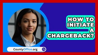 How To Initiate A Chargeback  CountyOfficeorg [upl. by Haissi14]