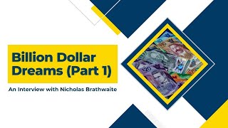 Billion Dollar Dreams Part 1  Interview with Nicholas Brathwaite [upl. by Llerrem406]