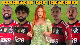 NAMORADAS DOS JOGADORES DO FLAMENGO 2023 [upl. by Cowie]