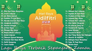 30 Lagu Raya Nostalgia amp Evergreen  Raya Raya Raya  Koleksi Lagu Raya Aidilfitri 2024 [upl. by Dieter]