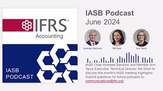 June 2024 IASB podcast [upl. by Yenatirb]