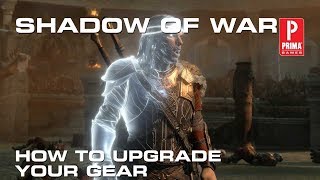 Middle Earth Shadow of War  How to Upgrade Gear [upl. by Sonnie907]