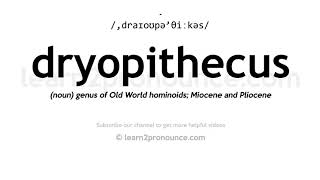 How to pronounce Dryopithecus  English pronunciation [upl. by Elbas]