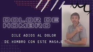 DOLOR DE HOMBRO  Dile adiós al dolor de hombro con este masaje [upl. by Mencher911]