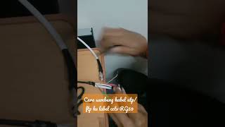 Cara sambung Kabel UTPFTP ke kabel CCTV RG59 shorts shortvideo viral [upl. by Ecraep213]