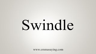 How To Say Swindle [upl. by Metzgar120]