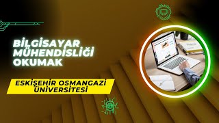 Eskişehir Osmangazi Üniversitesi ESOGÜ  Bilgisayar Mühendisliği  İş İmkanlarıMaaşBaşarı Sırası [upl. by Ayik]