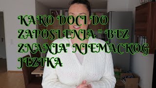 Kako doci do zaposlenja quot bez znanja njemackog jezikaquot 18022019 [upl. by Hannan]