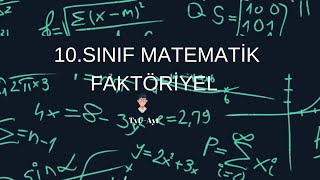 10SINIF FAKTÖRİYEL KONU ANLATİMİ [upl. by Daron831]