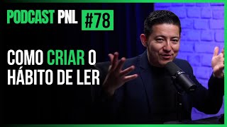 Como criar o hábito de ler  PODCAST PNL SAM JOLEN 78 [upl. by Arodnap866]