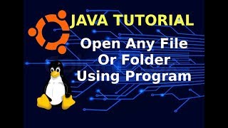 Java Tutorial  How To Open Any File Or Folder Using Program In Linux  Ubuntu 1710 [upl. by Nicole]