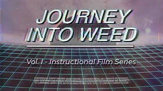 Vol I  Instructional Film Series  JOURNEY INTO WEED [upl. by Mcgee143]