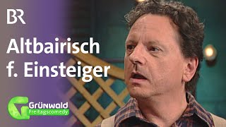 Altbairisch für Einsteiger  Grünwald Freitagscomedy [upl. by Freudberg]